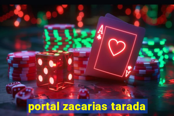 portal zacarias tarada